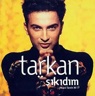 Обложка сингла Таркана «Şıkıdım» (1999)
