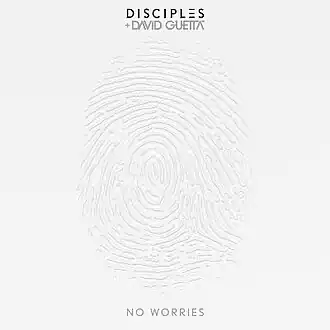 Обложка сингла Disciples и Давида Гетта «No Worries» (2016)