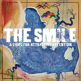 Обложка альбома The Smile «A Light for Attracting Attention» ()