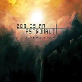 Обложка альбома God is an Astronaut «Age Of The Fifth Sun» (2010)