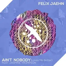 Обложка сингла Феликса Йена, Жасмин Томпсон «Ain't Nobody (Loves Me Better)» (2015)