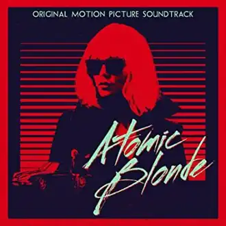 Обложка альбома  «Atomic Blonde: Original Motion Picture Soundtrack» (2017)