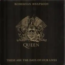 Обложка сингла Queen «Bohemian Rhapsody/These Are the Days of Our Lives» (1991)