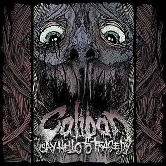 Обложка альбома Caliban «Say Hello to Tragedy» (2009)