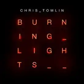 Обложка альбома Криса Томлина «Burning Lights» (2013)