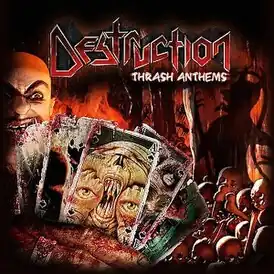 Обложка альбома Destruction «Thrash Anthems» (2007)