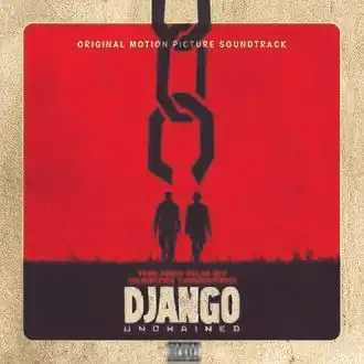 Обложка альбома Эннио Морриконе, Луиса Бакалова и других «Django Unchained: Original Motion Picture Soundtrack» (2012)