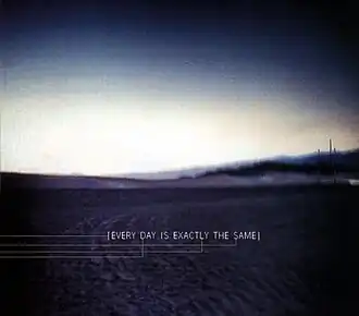 Обложка сингла Nine Inch Nails «Every Day Is Exactly the Same» (2006)