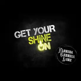 Обложка сингла Florida Georgia Line «Get Your Shine On» ()