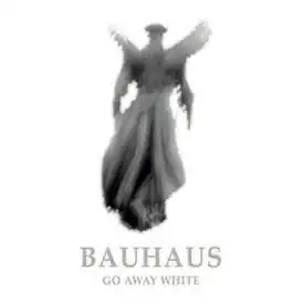 Обложка альбома Bauhaus «Go Away White» (2008)