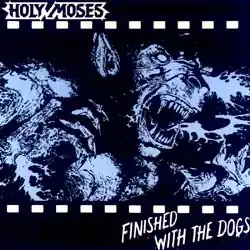 Обложка альбома Holy Moses «Finished with the Dogs» (1987)