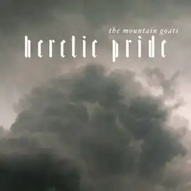 Обложка альбома The Mountain Goats[англ.] «Heretic Pride» ()
