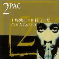 Обложка сингла 2Pac «I Wonder If Heaven Got a Ghetto» (1997)