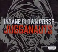 Обложка альбома Insane Clown Posse «Jugganauts:The best of Insane clown posse» (2007)