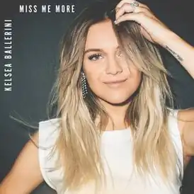 Обложка сингла Келси Баллерини «Miss Me More» (2018)
