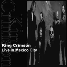 Обложка альбома King Crimson «Live in Mexico City» (1999)
