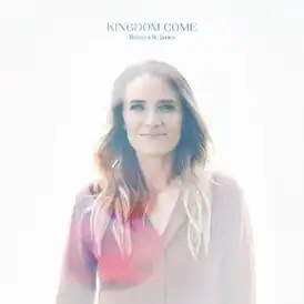 Обложка альбома Ребекки Сент-Джеймс «Kingdom Come» ()