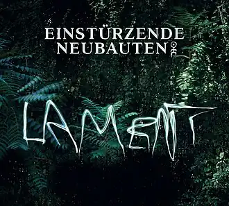 Обложка альбома Einstürzende Neubauten «Lament» (2014)