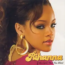 Обложка сингла Рианны «If It's Lovin' that You Want» (2005)