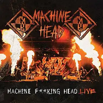 Обложка альбома Machine Head «Machine Fucking Head Live» (2012)