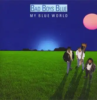 Обложка альбома Bad Boys Blue «My Blue World» (1988)