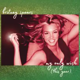 Обложка песни Бритни Спирс «My Only Wish (This Year)»