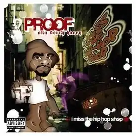 Обложка альбома Proof «I Miss the Hip Hop Shop» (2004)