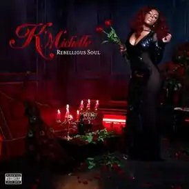 Обложка альбома K. Michelle «Rebellious Soul» ()