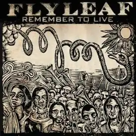 Обложка альбома Flyleaf «Remember to Live» (2010)
