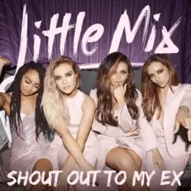 Обложка сингла Little Mix «Shout Out to My Ex» (2016)