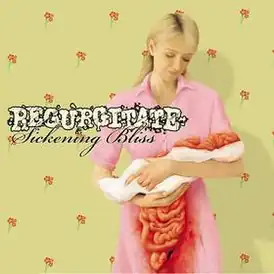 Обложка альбома Regurgitate «Sickening Bliss» (2006)