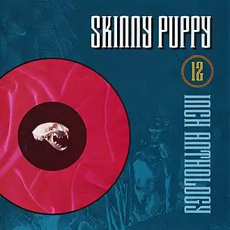 Обложка альбома группы Skinny Puppy «12 Inch Anthology» (1990)