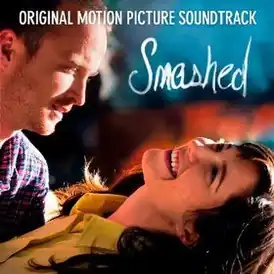 Обложка альбома различных исполнителей «Smashed (Original Motion Picture Soundtrack)» ()