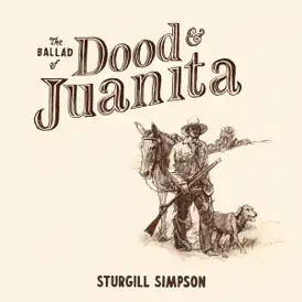 Обложка альбома Стерджила Симпсона «The Ballad of Dood and Juanita» (2021)