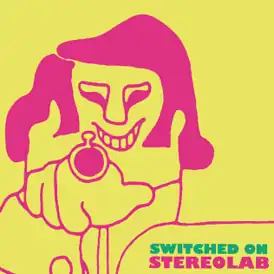 Обложка альбома Stereolab «Switched On» ()