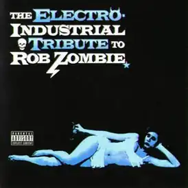 Обложка альбома различных исполнителей «The Electro-Industrial Tribute to Rob Zombie» ()