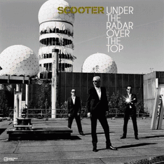 Обложка альбома Scooter «Under the Radar Over the Top» (2009)