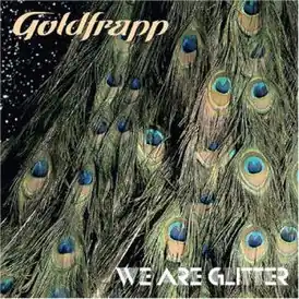 Обложка альбома Goldfrapp «We Are Glitter» (2006)