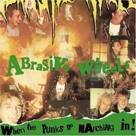 Обложка альбома Abrasive Wheels «When the Punks Go Marching In» (1982)