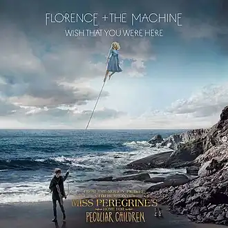 Обложка сингла Florence and the Machine «Wish That You Were Here» (2016)