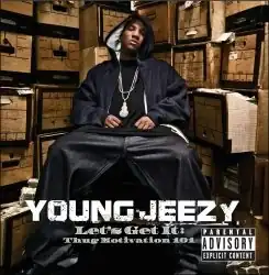 Обложка альбома Young Jeezy «Let’s Get It: Thug Motivation 101» (2005)